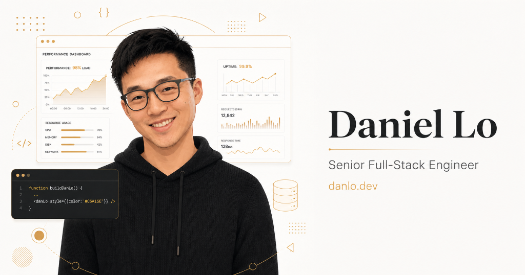 Daniel Lo | Senior Full-Stack Engineer & Platform Architect